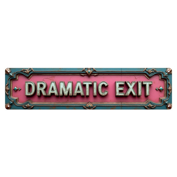 2D Flat, Dramatic Exit Decorative Sign Plaque 4x16 Inch, Perfect for Home, Cafe, Garage, Vintage Wall Art