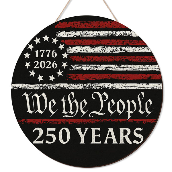 250 Anniversary America Door Sign 4th of July US National Flag 250 Years We the People Wreath Patriotic Independence Wooden Wall Decor