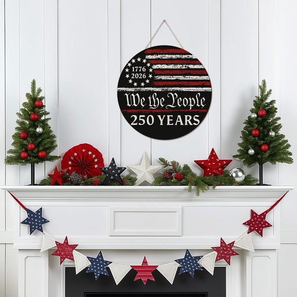 250 Anniversary America Door Sign 4th of July US National Flag 250 Years We the People Wreath Patriotic Independence Wooden Wall Decor