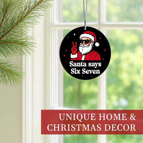 Santa Says Six Seven Christmas Ornament 2025, Funny 67 Meme Ornament, Funny Christmas Ornaments 2025
