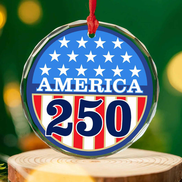 America 250 Glass Ornament | America 250 Anniversary | Happy 250th Birthday USA
