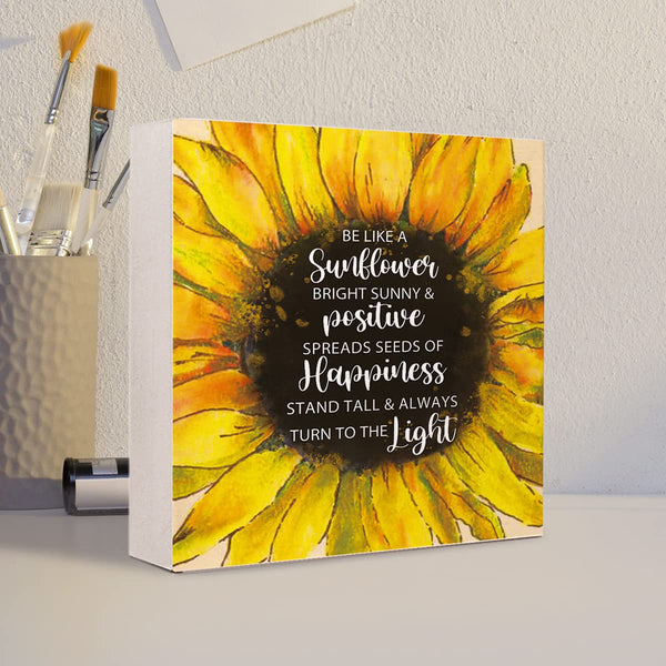 Be Like a Sunflower Bright Sunny and Positive Wooden Sign Desk Decor
