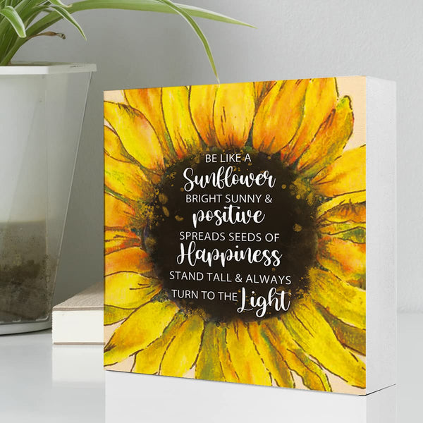 Be Like a Sunflower Bright Sunny and Positive Wooden Sign Desk Decor
