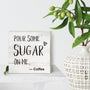 Coffee Wood Box Sign Kitchen Home Decor, Rustic Funny Pour Some Sugar on Me Wooden Box Sign