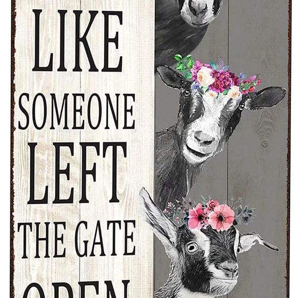 Goat Gifts Vintage Goat Decor Sign Live Like Someone Left The Gate Open Tin Sign for Home
