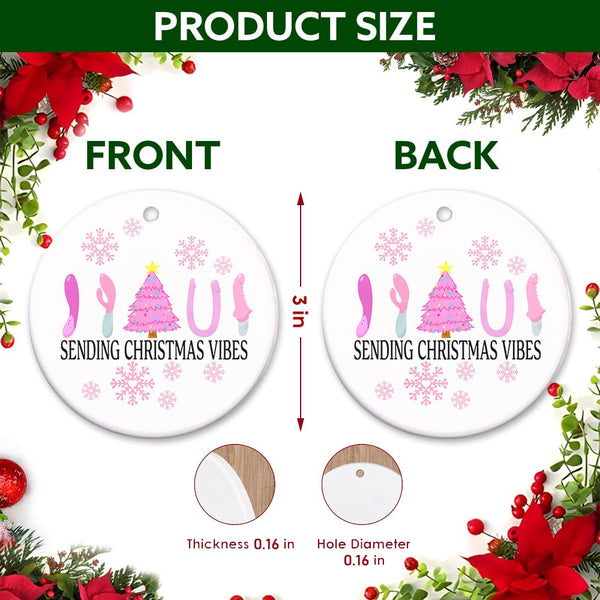 2025 Christmas Ornament - Sending Christmas Vibes Ceramic Ornament, Funny Christmas Ornaments