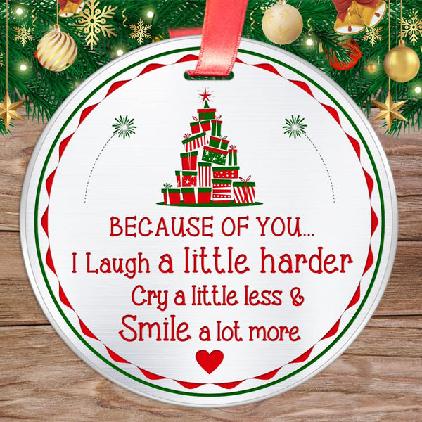 Elegant Chef Family Friends Love Gifts Christmas Ornament- Because of You I Laugh A Little Harder Cry A Little Less &amp; Smile A Lot More