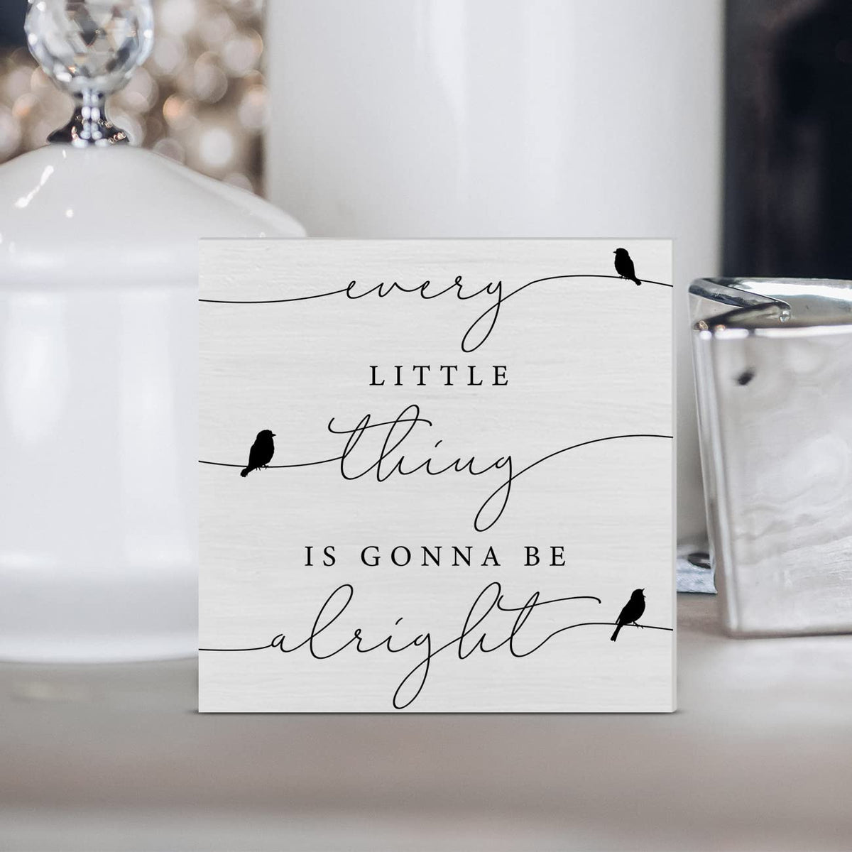 Every Little Thing is Gonna Be Alright Birds Wooden Box Sign