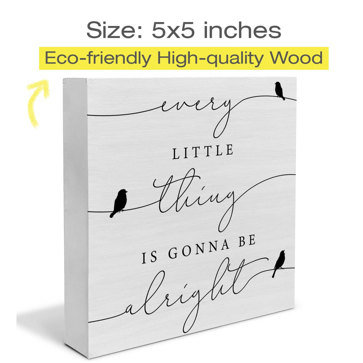 Every Little Thing is Gonna Be Alright Birds Wooden Box Sign
