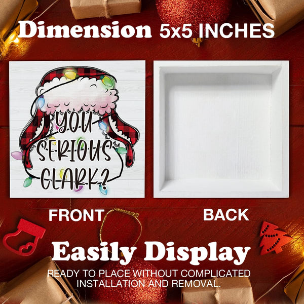 Funny Christmas Vacation Wooden Sign Decor - 'You Serious Clark' Block Sign for Table Shelf - Holiday Decorations 5 x 5 Inch