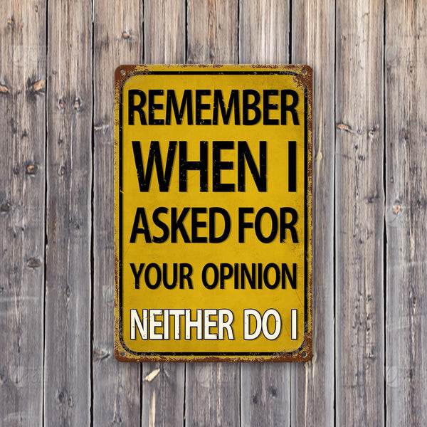 Funny Man Cave Bar Signs Garage Decor, Remember When I Asked for Your Opinion, Vintage Metal Tin Sign
