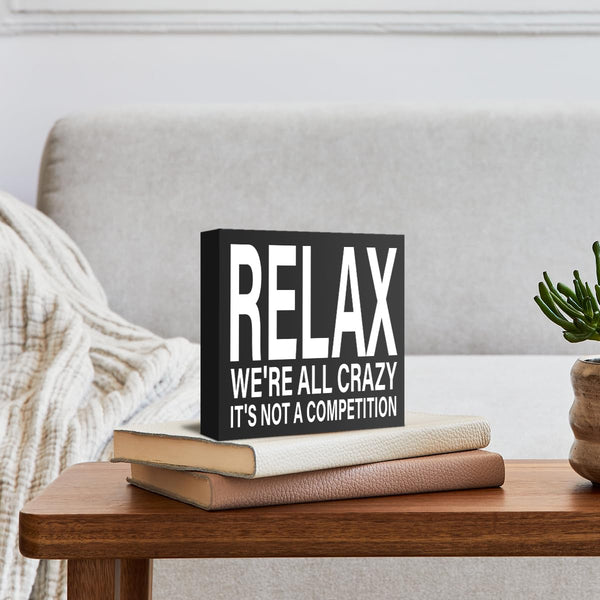 Funny Office Sign Decor Relax We're All Crazy It's Not a Competition Black