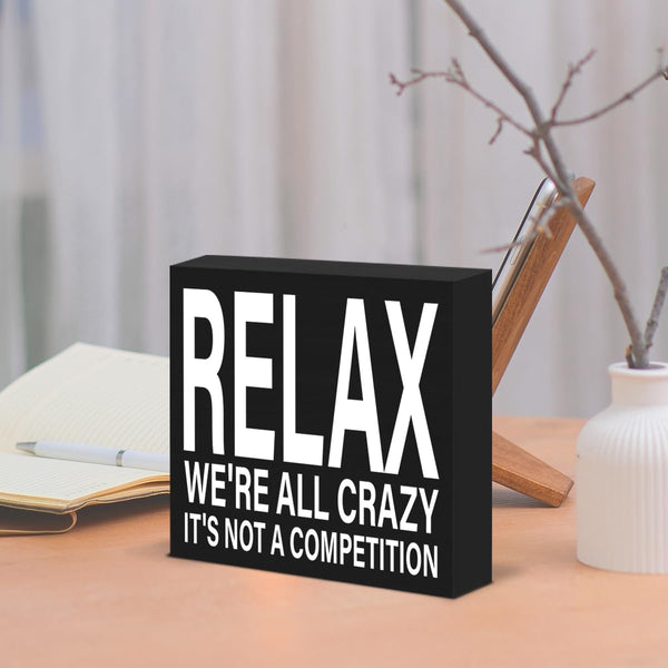 Funny Office Sign Decor Relax We're All Crazy It's Not a Competition Black