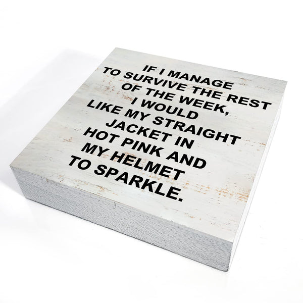 If I Manage to Survive the Rest of the Week Wooden Box Sign with Saying Desk Decor 5 x 5 Inch