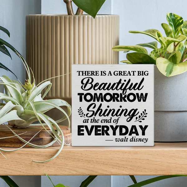 Inspirational Quote Decorative Wooden Box Sign There is a Great Big Beautiful Tomorrow Wood Block Plaque Decor