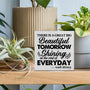 Inspirational Quote Decorative Wooden Box Sign There is a Great Big Beautiful Tomorrow Wood Block Plaque Decor