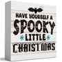 Rustic Winter Have Yourself a Spooky Little Christmas Bat Wood Box Sign
