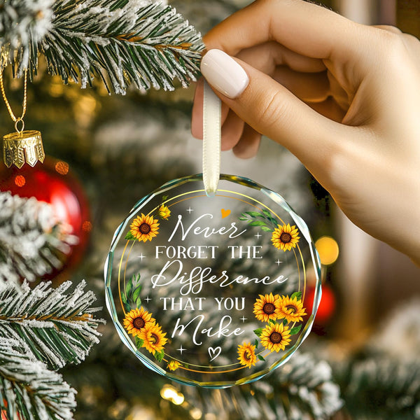 Never Forget The Difference That You Make Glass Ornament 2025 - Coworker Gifts for Women