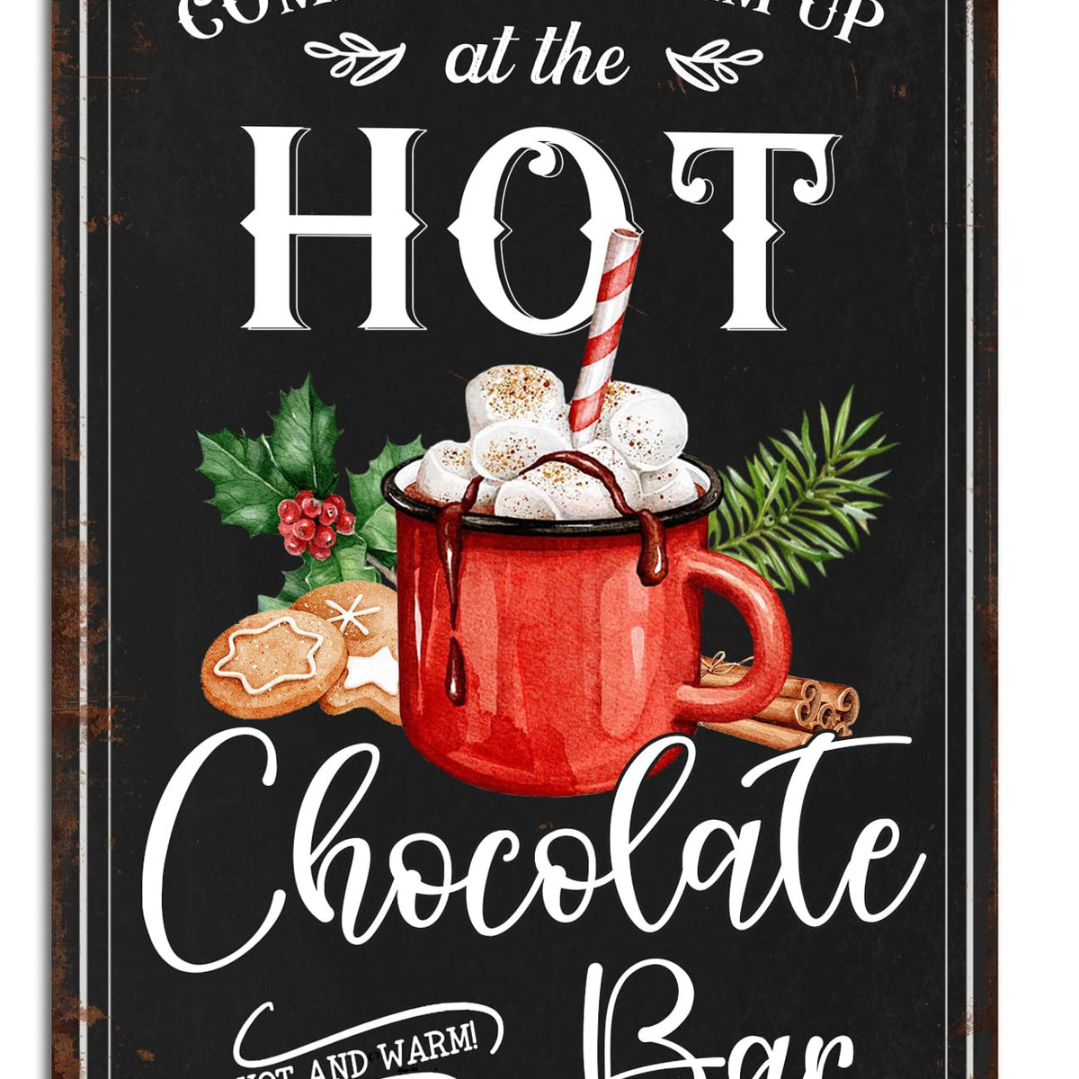 Come in and Warm up at the Hot Chocolate Bar Metal Tin Sign Christmas Sign