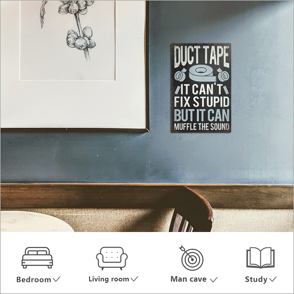 Decor Funny Sarcastic Metal Sign, Man Cave Bar Decor, Duct Tape It Can't Fix Stupid But It Can Muffle the Sound