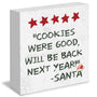 Funny Christmas Wooden Box Signs, Retro Decor, Trendy Preppy Cookies Were Good Will Be Back Next Year