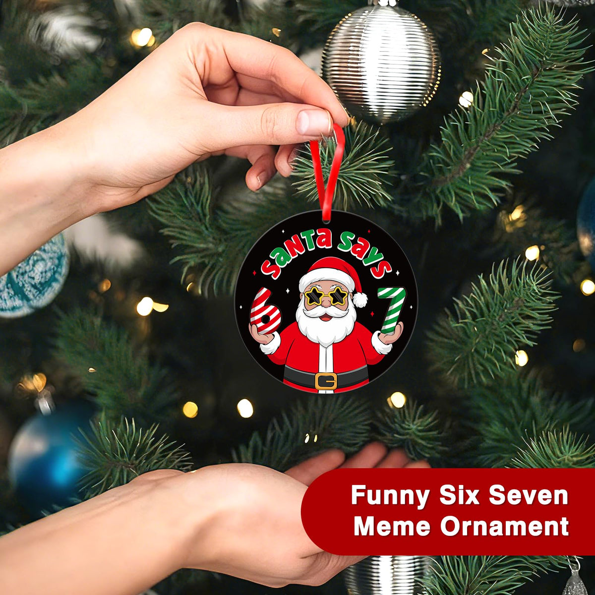 Santa Says 67 Christmas Ornament 2025 - Funny Six Seven Meme 67 Ornament, Santa Ornaments
