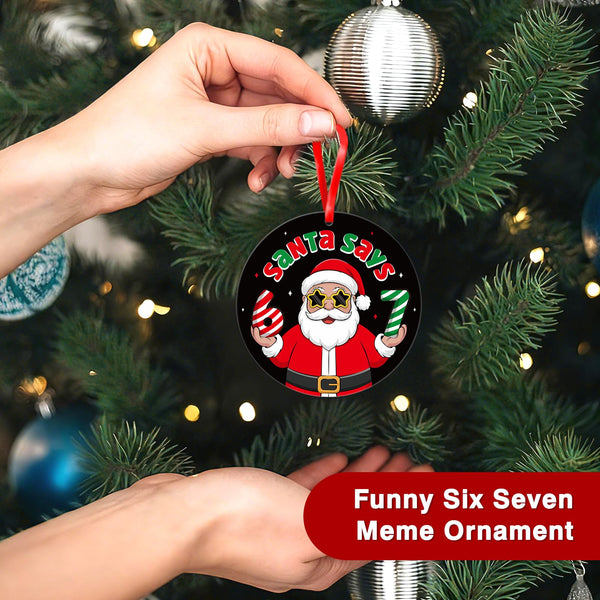 Santa Says 67 Christmas Ornament 2025 - Funny Six Seven Meme 67 Ornament, Santa Ornaments