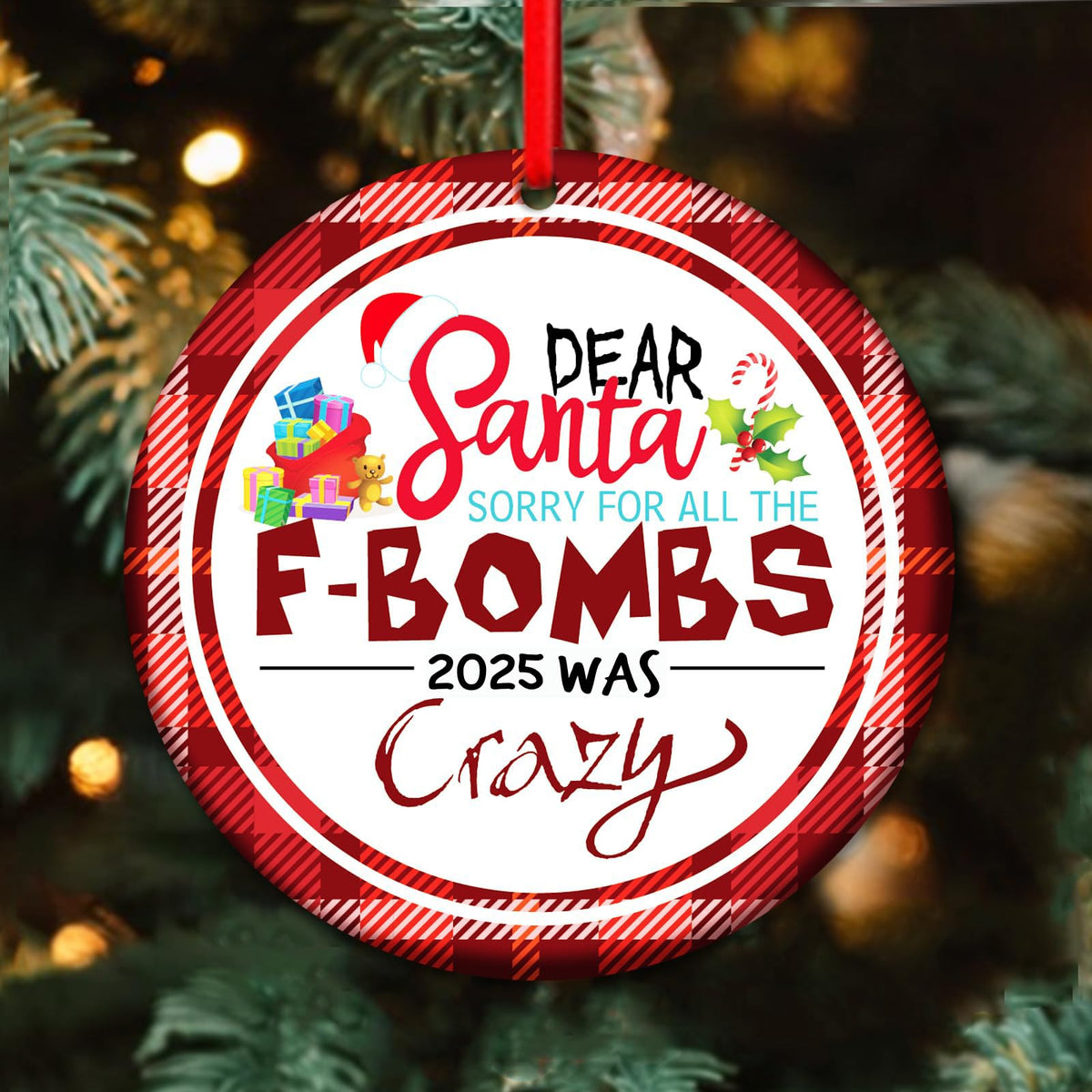 Funny Christmas Ornament 2025 - Dear Santa Sorry for All The F-Bombs 2025 was Crazy