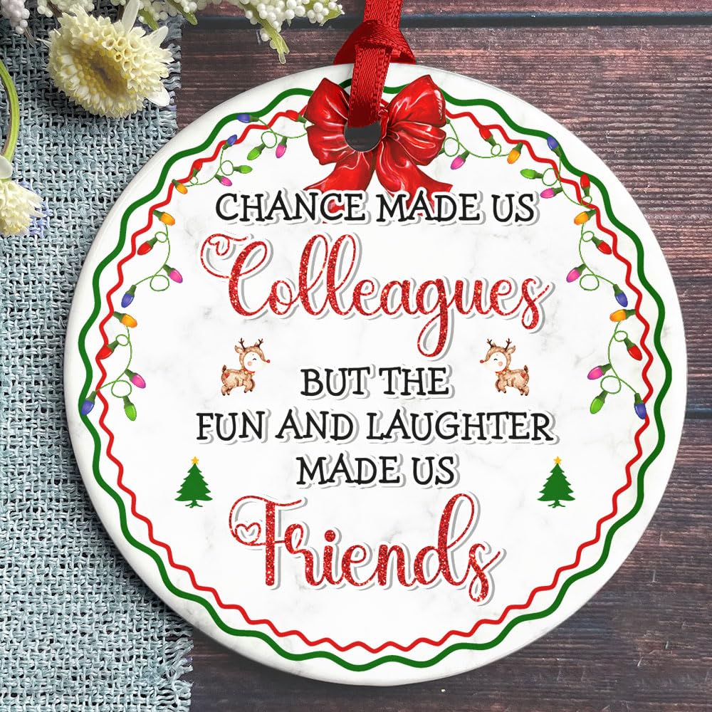 2025 Christmas Ornament - Chance Made Us Colleagues Ceramic Ornament for Coworker