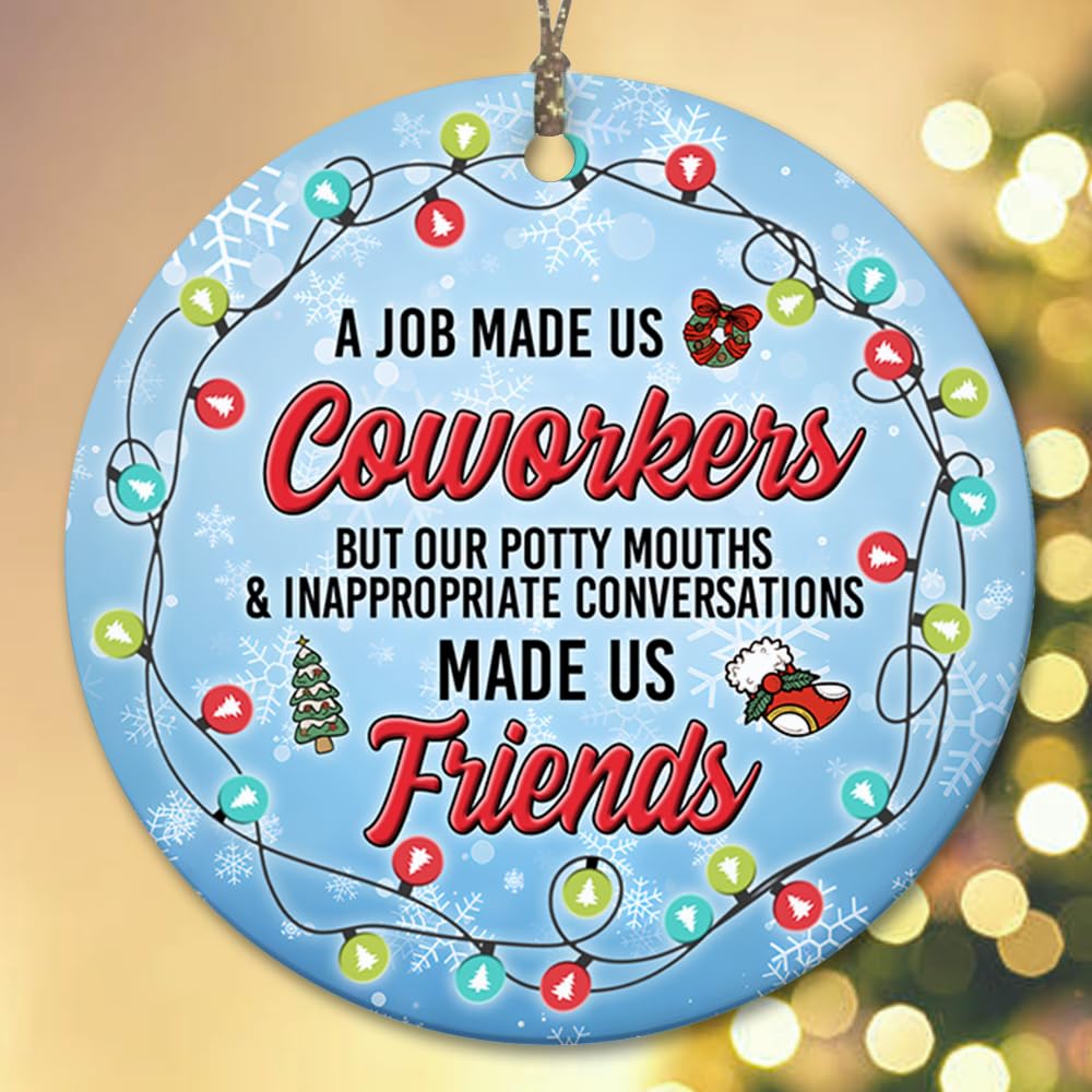 2025 Christmas Ornament - A Job Made Us Coworker Ceramic Ornament