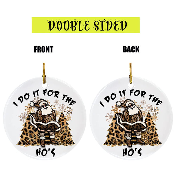 Funny Santa I Do It for The Ho's Christmas Ceramic Ornament Home Decorations Funny Christmas Ornament Xmas Tree