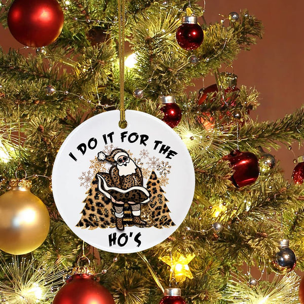 Funny Santa I Do It for The Ho's Christmas Ceramic Ornament Home Decorations Funny Christmas Ornament Xmas Tree