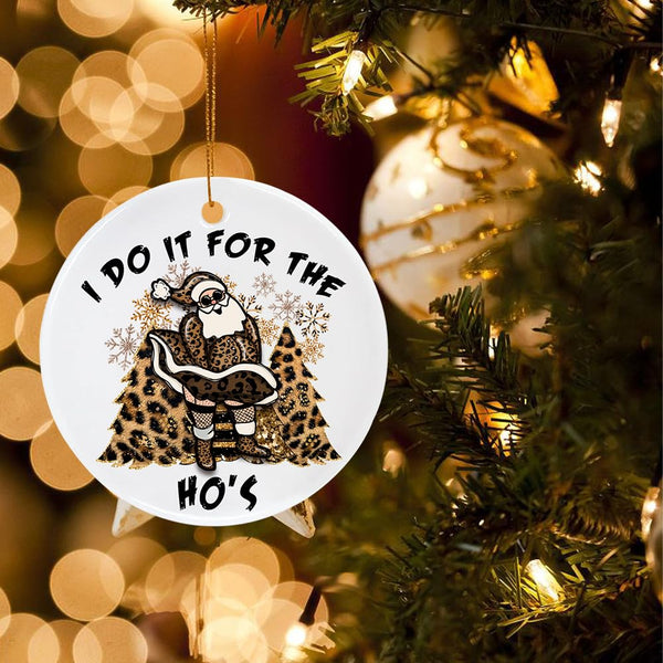 Funny Santa I Do It for The Ho's Christmas Ceramic Ornament Home Decorations Funny Christmas