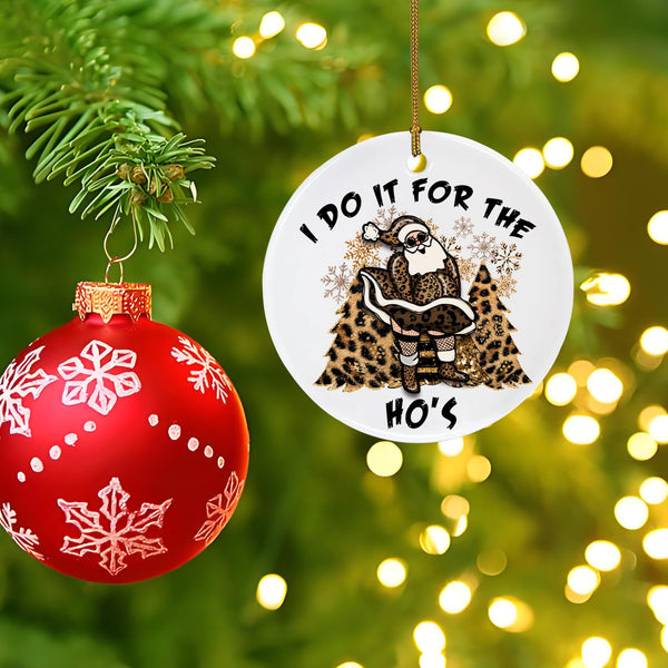 Funny Santa I Do It for The Ho's Christmas Ceramic Ornament Home Decorations Funny Christmas Ornament Xmas Tree
