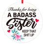 Thanks for Being a Badass Sister Christmas Ornaments Gifts for Sister Women
