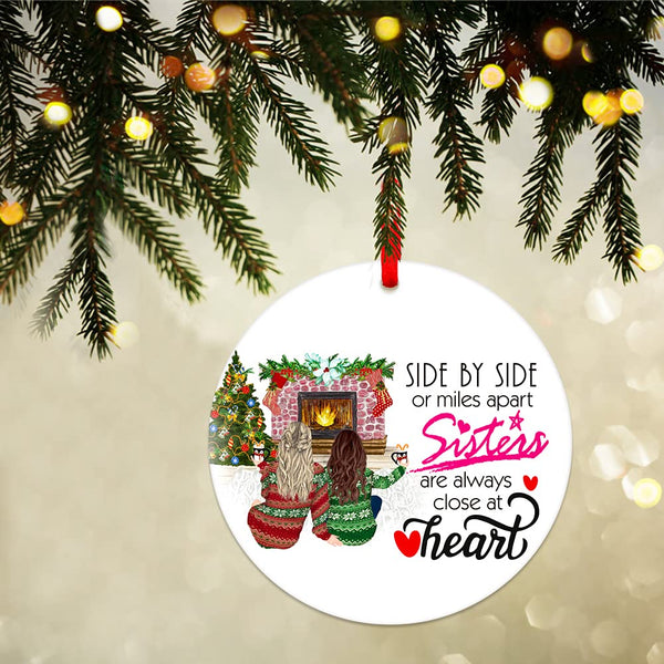 Side by Side Or Miles Apart Sisters are Always Close at Heart Christmas Ornaments
