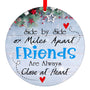 Side by Side Or Miles Apart Friends are Always Close at Heart Christmas Ornaments