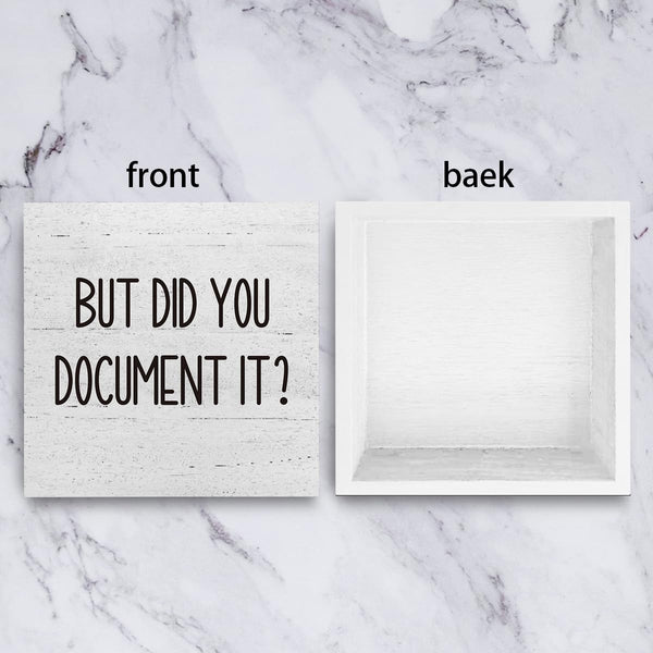The Office Gifts Desk Decor But Did You Document It Wooden Box Sign Funny Office Boss Gifts