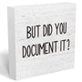 The Office Gifts Desk Decor But Did You Document It Wooden Box Sign Funny Office Boss Gifts