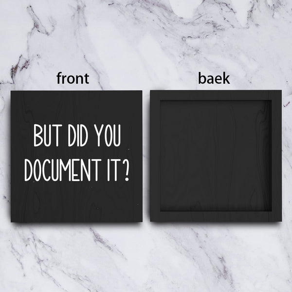 Office Decor But Did You Document It Wooden Box Sign