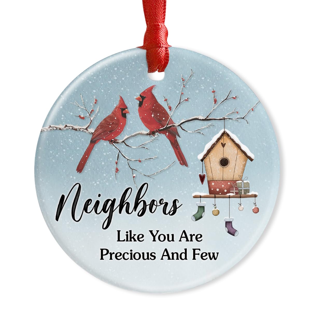 Neighbor Ceramic Ornaments Decor Christmas - Friendship Ornament Gift to Cherish Sincere Neighborhood- Neighbors Like You are Precious & Few