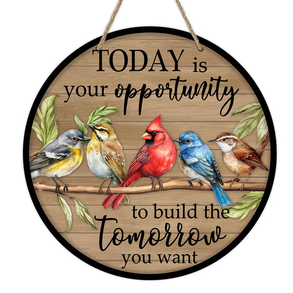 Today is Your Opportunity To Build The Tomorrow You Want Front Door Sign, Inspirational Cardinal Birds Wooden Door Hanger Outdoor Porch