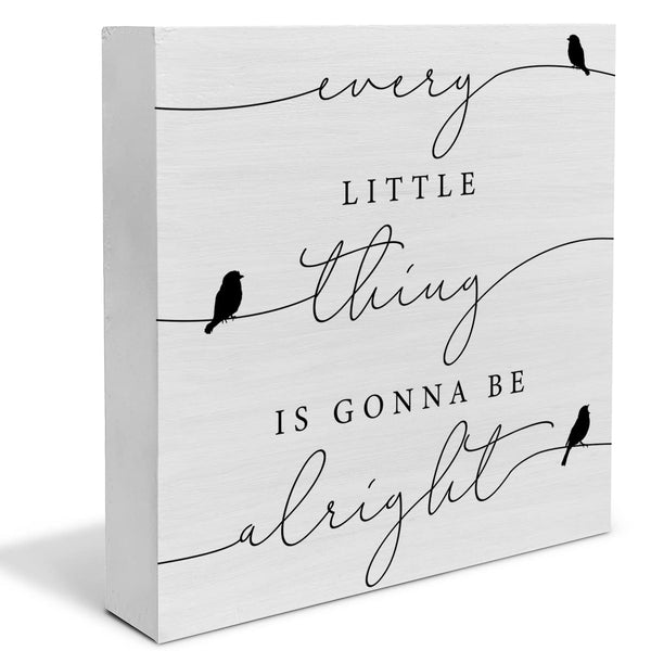 Every Little Thing is Gonna Be Alright Birds Wooden Box Sign Farmhouse Wood Box Sign