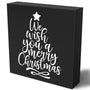 Funny Christmas Wooden Box Sign Plaque We Wish You a Merry Christmas Black