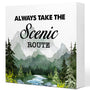 Green Always Take the Scenic Route Woodland Backdrop Camping Wood Plaque Sign Desk Decor
