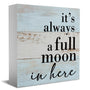 Funny Bathroom Decor Sign It's Always a Full Moon in Here, Desk Decor Rustic Wood Block Plaque Box Sign