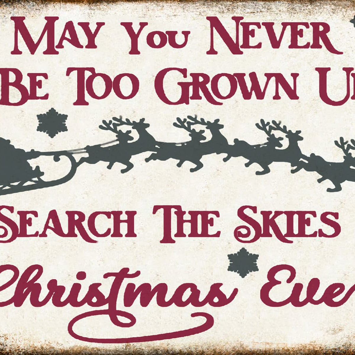 May You Never Be Too Grown Up to Search The Skies On Christmas Eve Metal Tin Sign Home Decoration