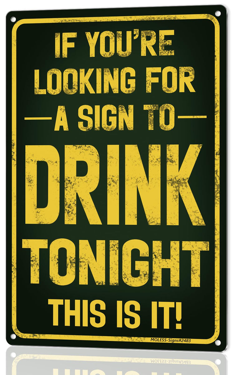 "Sign to Drink Tonight" Funny Bar Sign or Man Cave Decor | 12x8″ Durable Vintage Metal Beer Signs