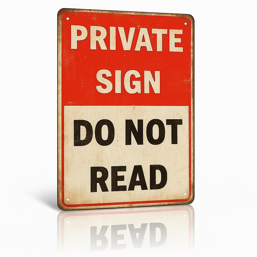 Private Sign Do Not Read Oops Too Lates Funny Tin Metal Sign 12x8 Inch