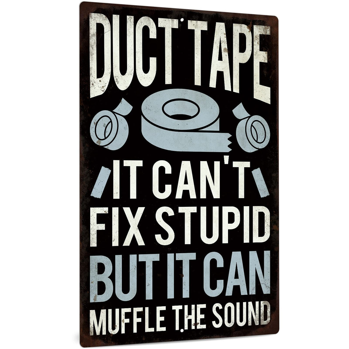 Decor Funny Sarcastic Metal Sign, Man Cave Bar Decor, Duct Tape It Can't Fix Stupid But It Can Muffle the Sound